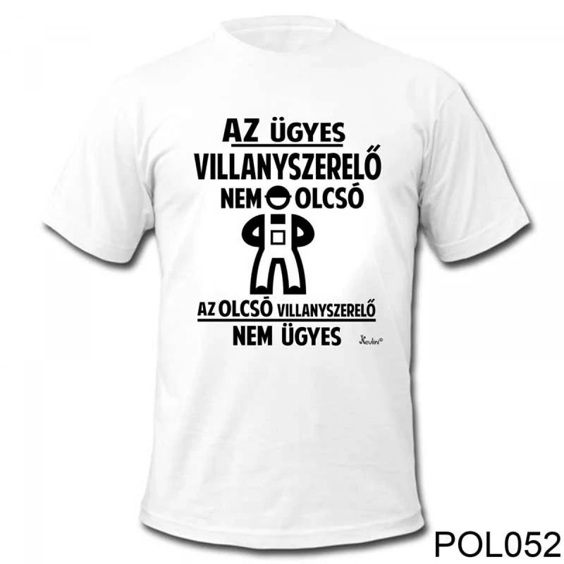 Póló - Az ügyes villanyszerelő nem olcsó