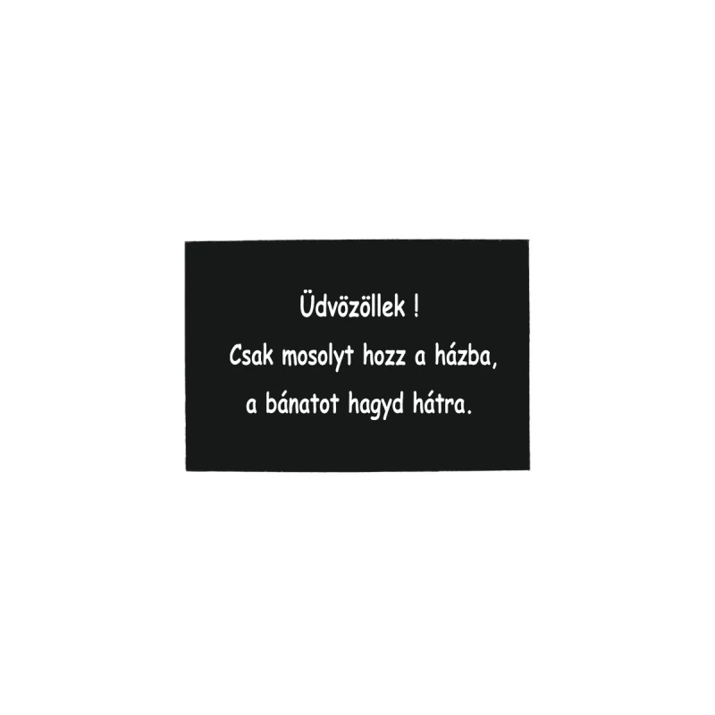 Lábtörlő-Csak mosolyt hozz a házba!:)